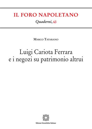 Luigi Cariota Ferrara e i negozi su patrimonio altrui - Marco Tatarano - Libro Edizioni Scientifiche Italiane 2024, Quaderni de «Il Foro napoletano» | libraccio.click