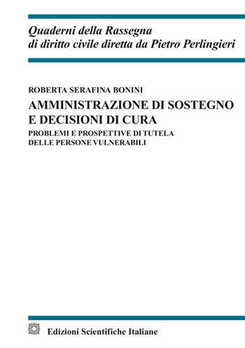 Amministrazione di sostegno e decisioni di cura - Roberta Serafina Bonini - Libro Edizioni Scientifiche Italiane 2025, Quaderni della Rassegna di diritto civile | libraccio.click