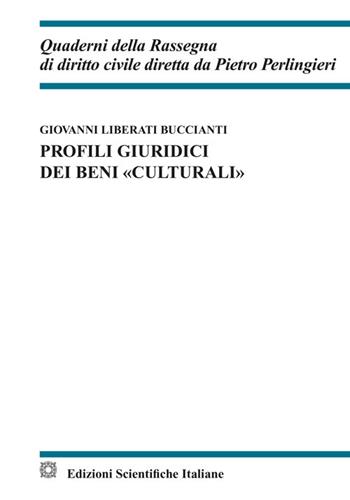 Profili giuridici dei beni «culturali» - Giovanni Liberati Buccianti - Libro Edizioni Scientifiche Italiane 2025, Quaderni della Rassegna di diritto civile | libraccio.click