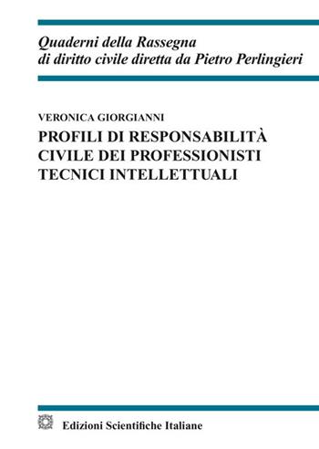 Profili di responsabilità civile dei professionisti tecnici intellettuali - Veronica Giorgianni - Libro Edizioni Scientifiche Italiane 2025, Quaderni della Rassegna di diritto civile | libraccio.click