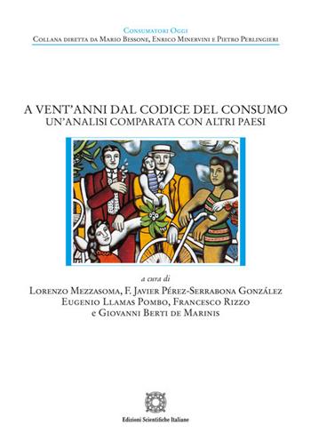 A vent'anni dal codice del consumo. Un'analisi comparata con altri paesi  - Libro Edizioni Scientifiche Italiane 2025, Consumatori oggi | libraccio.click