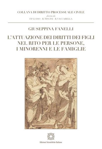 L'attuazione dei diritti dei figli nel rito per le persone, i minorenni e le famiglie - Giuseppina Fanelli - Libro Edizioni Scientifiche Italiane 2025, Diritto processuale civile | libraccio.click