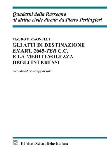 Gli atti di destinazione ex art. 2645-ter c.c. e la meritevolezza degli interessi - Mauro F. Magnelli - Libro Edizioni Scientifiche Italiane 2026, Quaderni della Rassegna di diritto civile | libraccio.click