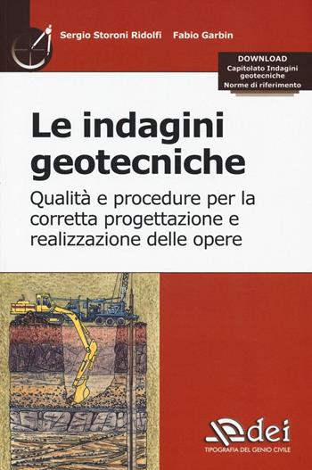 Le indagini geotecniche. Qualità e procedure per la corretta progettazione e realizzazione delle opere. - Sergio Storoni Ridolfi, Fabio Garbin - Libro DEI 2016 | libraccio.click