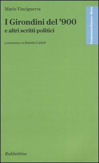 I girondini del '900 e altri scritti politici - Mario Vinciguerra - Libro Rubbettino 2005, Fondazione Luigi Einaudi | libraccio.click