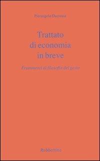 Trattato di economia in breve. Frammenti di filosofia del gesto - Pierangelo Dacrema - Libro Rubbettino 2005, Il colibrì. Varia | libraccio.click