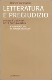 Letteratura e pregiudizio. Diversità e identità nella cultura greca