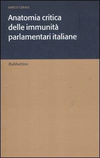 Anatomia critica delle immunità parlamentari italiane - Marco Cerase - Libro Rubbettino 2011, Varia | libraccio.click