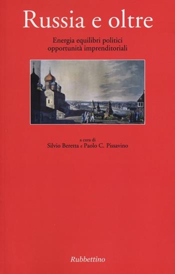 Russia e oltre. Energia equilibri politici opportunità imprenditoriali  - Libro Rubbettino 2013, Forum internazionaliz. piccola media imp. | libraccio.click
