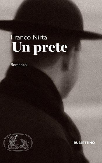 Un prete - Franco Nirta - Libro Rubbettino 2017, Patipatisse | libraccio.click