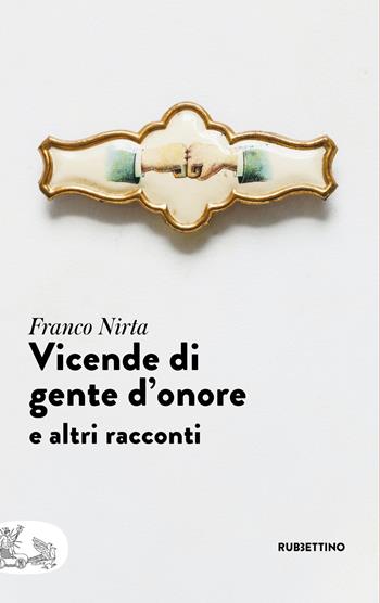 Vicende di gente d'onore e altri racconti - Franco Nirta - Libro Rubbettino 2020, Patipatisse | libraccio.click