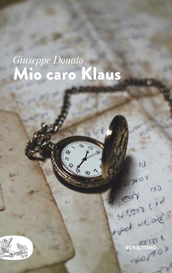 Mio caro Klaus - Giuseppe Donato - Libro Rubbettino 2020, Patipatisse | libraccio.click