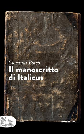 Il manoscritto di Italicus - Giovanni Bocco - Libro Rubbettino 2021, Patipatisse | libraccio.click