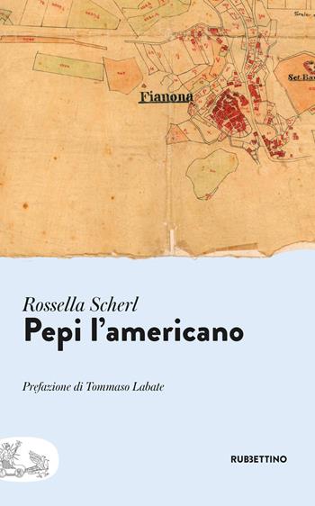 Pepi l'americano - Rossella Scherl - Libro Rubbettino 2021, Patipatisse | libraccio.click