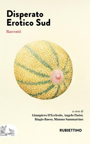 Disperato erotico Sud  - Libro Rubbettino 2024, Patipatisse | libraccio.click