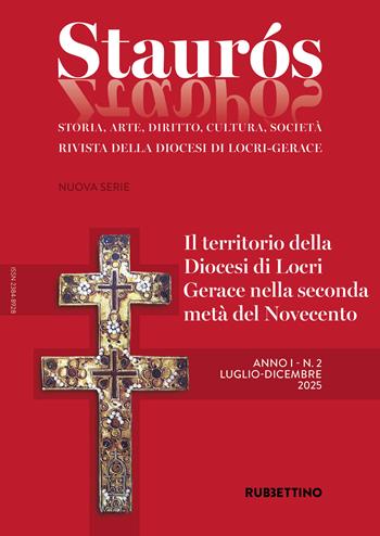 Staurós. Rivista storico-artistica della diocesi di Locri-Gerace (2025). Vol. 2  - Libro Rubbettino 2026, Le riviste | libraccio.click
