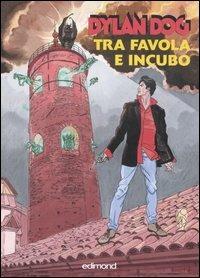 Dylan Dog. Tra favola e incubo. Catalogo della mostra (Città di Castello, 29 settembre-21 ottobre 2007). Ediz. illustrata  - Libro Edimond 2007, Varia | libraccio.click