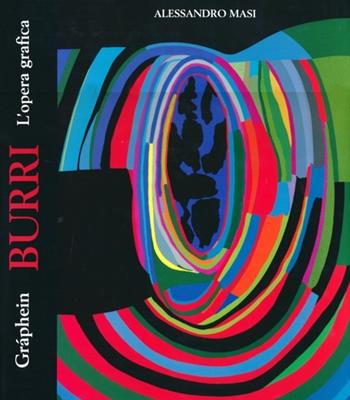 Burri. Gràphein. L'opera grafica - Alessandro Masi - Libro Edimond 2011 | libraccio.click