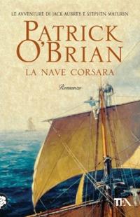La nave corsara - Patrick O'Brian - Libro TEA 2004, Teadue | libraccio.click