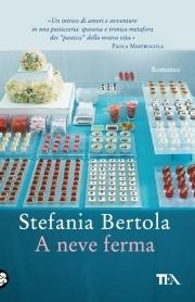 A neve ferma - Stefania Bertola - Libro TEA 2008, Teadue | libraccio.click