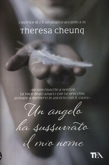 Un angelo ha sussurrato il mio nome - Theresa Cheung - Libro TEA 2012, TEA Varia | libraccio.click