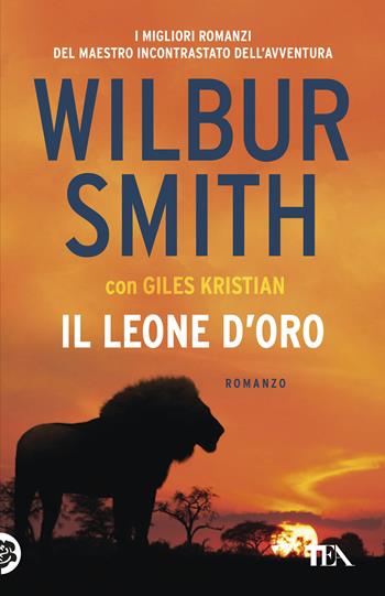 Il leone d'oro - Wilbur Smith, Giles Kristian - Libro TEA 2019, SuperTEA | libraccio.click