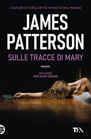 Sulle tracce di Mary - James Patterson - Libro TEA 2019, Suspense best seller | libraccio.click