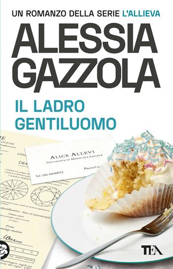 Il ladro gentiluomo. Edizione speciale anniversario - Alessia Gazzola - Libro TEA 2021, SuperTEA | libraccio.click