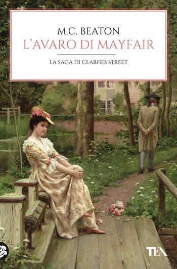 L'avaro di Mayfair. 67 Clarges Street - M. C. Beaton - Libro TEA 2023, Romanzi storici best seller | libraccio.click