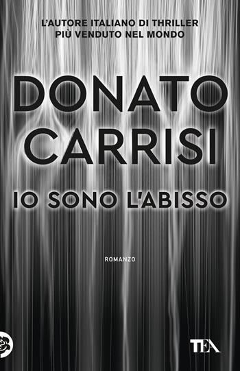 Io sono l'abisso - Donato Carrisi - Libro TEA 2023, TEA hit | libraccio.click