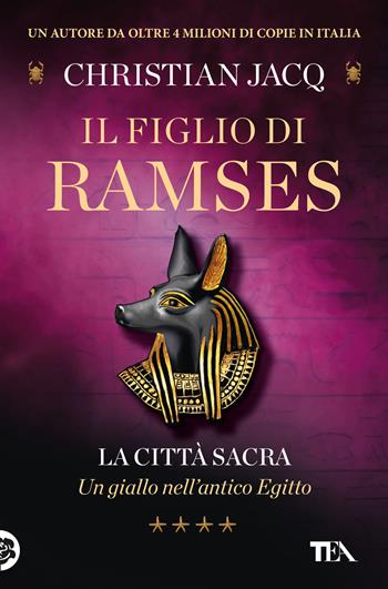 La città sacra. Il figlio di Ramses - Christian Jacq - Libro TEA 2024, Romanzi storici best seller | libraccio.click