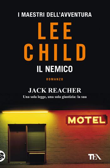 Il nemico - Lee Child - Libro TEA 2024, I maestri dell'avventura | libraccio.click