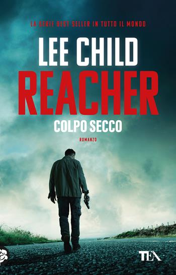 Colpo secco - Lee Child - Libro TEA 2024, TEA Top | libraccio.click