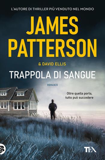 Trappola di sangue - James Patterson, David Ellis - Libro TEA 2024, Suspense best seller | libraccio.click
