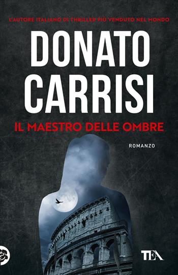 Il maestro delle ombre. La trilogia di Marcus - Donato Carrisi - Libro TEA 2025, SuperTEA | libraccio.click