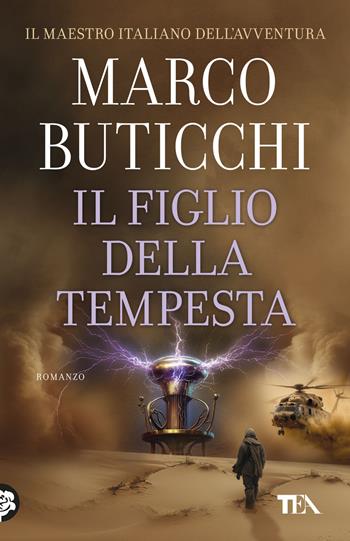 Il figlio della tempesta - Marco Buticchi - Libro TEA 2025, TEA hit | libraccio.click