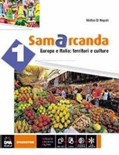 Samarcanda. Con atlante-Regioni d'Italia. Per la Scuola media. Con e-book. Con espansione online. Vol. 1