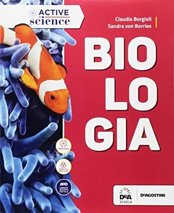 Biologia. Per le Scuole superiori. Con Libro: Workbook per il ripasso e il recupero - Claudia Borgioli, Sandra von Borries, Emanuela Busà - Libro De Agostini 2017 | libraccio.click