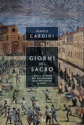 I giorni del sacro. I riti e le feste del calendario dall'antichità a oggi