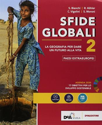 Sfide globali. Per le Scuole superiori. Vol. 2: Paesi extra-europei - Silvana Bianchi, Rossella Köhler, Sandro Moroni - Libro De Agostini 2018 | libraccio.click