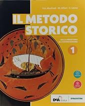 Il metodo storico. Per le Scuole superiori. Con ebook. Con espansione online. Vol. 1: Dalla preistoria all'impero romano