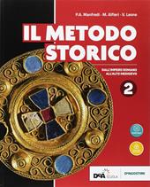 Il metodo storico. Per le Scuole superiori. Con ebook. Con espansione online. Vol. 2: Dall'impero romano all'alto medioevo