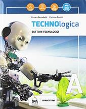 Technologica. Con tecnologia in sintesi. Per la Scuola media. Con Contenuto digitale per accesso online. Con Contenuto digitale per download. Con DVD-ROM. Vol. A