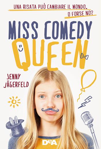 Miss Comedy Queen. Una risata può cambiare il mondo. O forse no? - Jenny Jägerfeld - Libro De Agostini 2019, Le gemme | libraccio.click