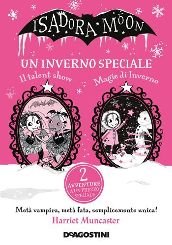 Un inverno speciale. Isadora Moon: Il talent show-Magie d'inverno - Harriet Muncaster - Libro De Agostini 2021, Le gemme | libraccio.click