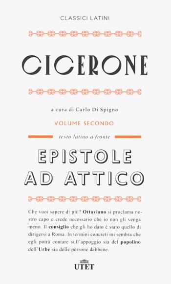 Epistole ad Attico. Testo latino a fronte. Nuova ediz.. Vol. 2 - Marco Tullio Cicerone - Libro UTET 2021, Classici latini | libraccio.click