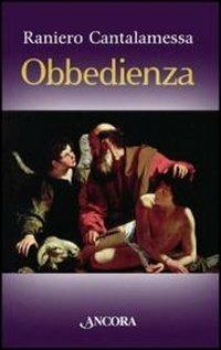 Obbedienza - Raniero Cantalamessa - Libro Ancora 2013, Frammenti | libraccio.click