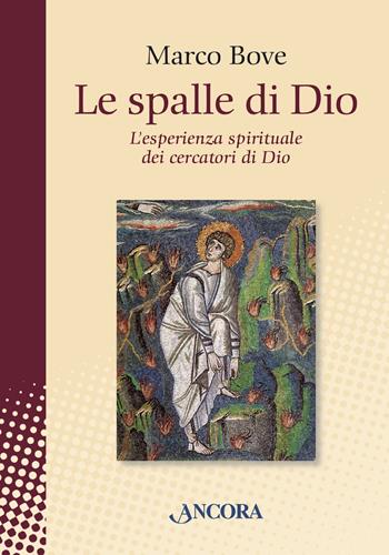 Le spalle di Dio. L'esperienza spirituale dei cercatori di Dio - Marco Bove - Libro Ancora 2019, In cammino | libraccio.click