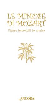 Le mimose di Mozart. Figure femminili in musica