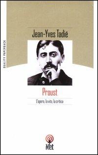 Proust. L'opera, la vita, la critica - Jean-Yves Tadié - Libro Net 2003, Quality paperback | libraccio.click